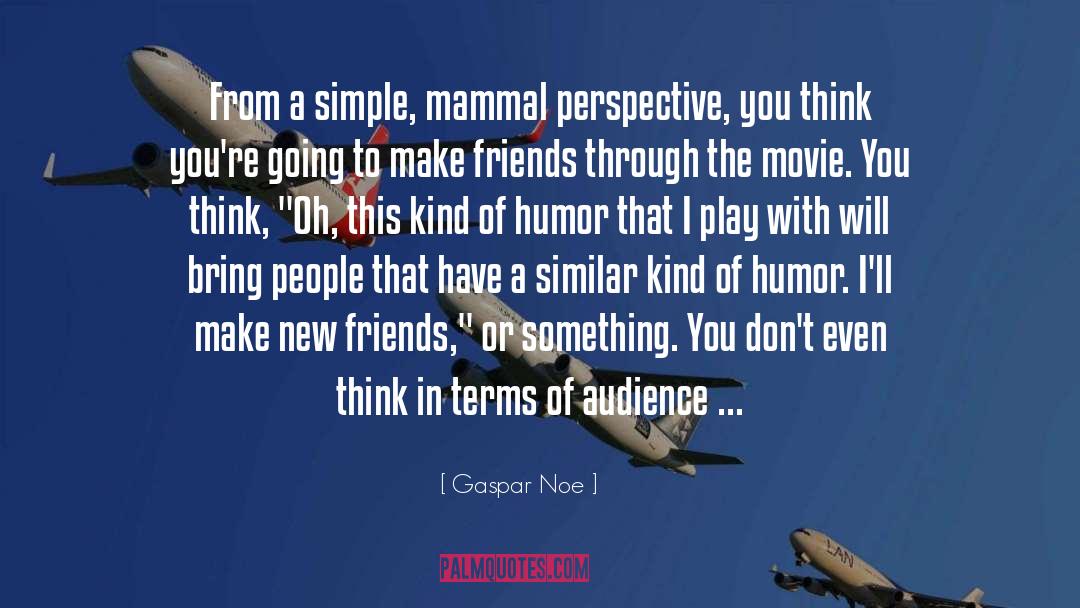Audience quotes by Gaspar Noe