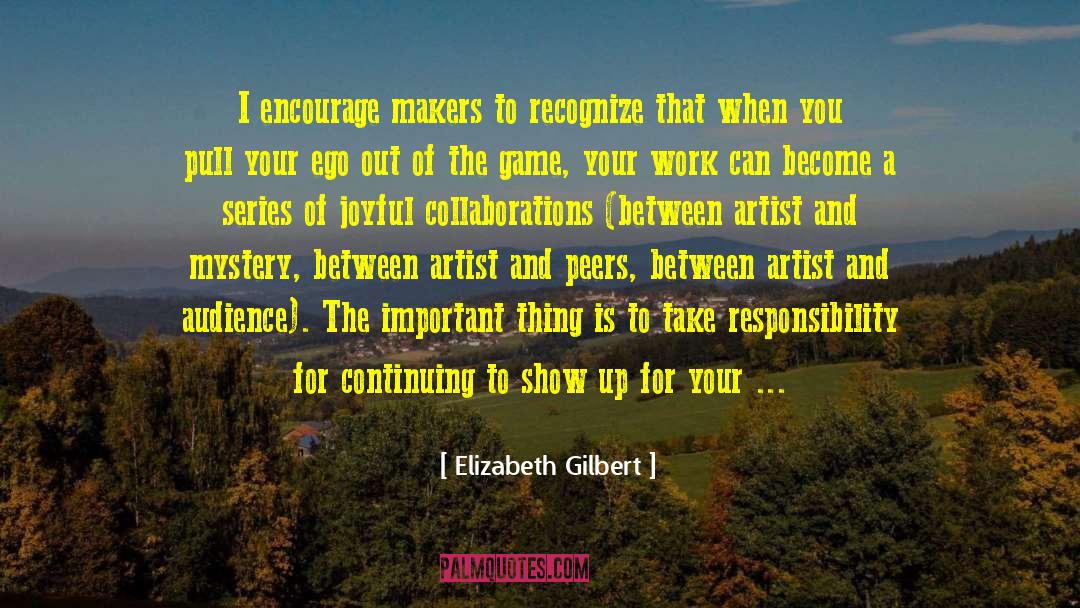 Audience Theory quotes by Elizabeth Gilbert