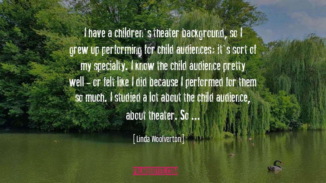 Audiences quotes by Linda Woolverton