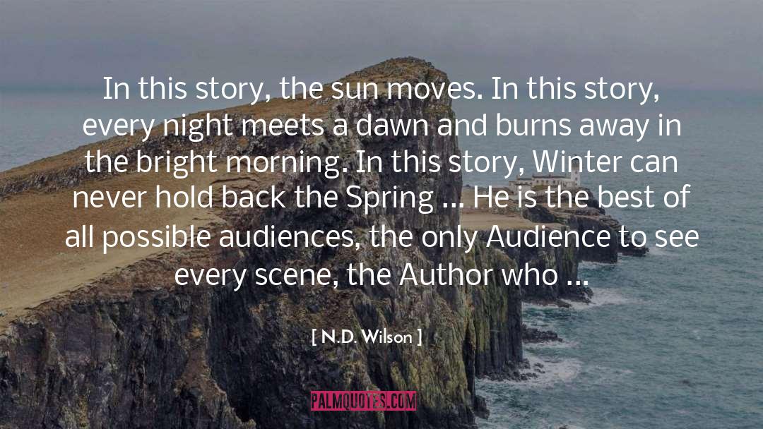 Audiences quotes by N.D. Wilson