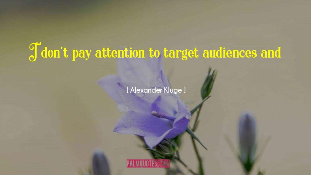 Audiences quotes by Alexander Kluge