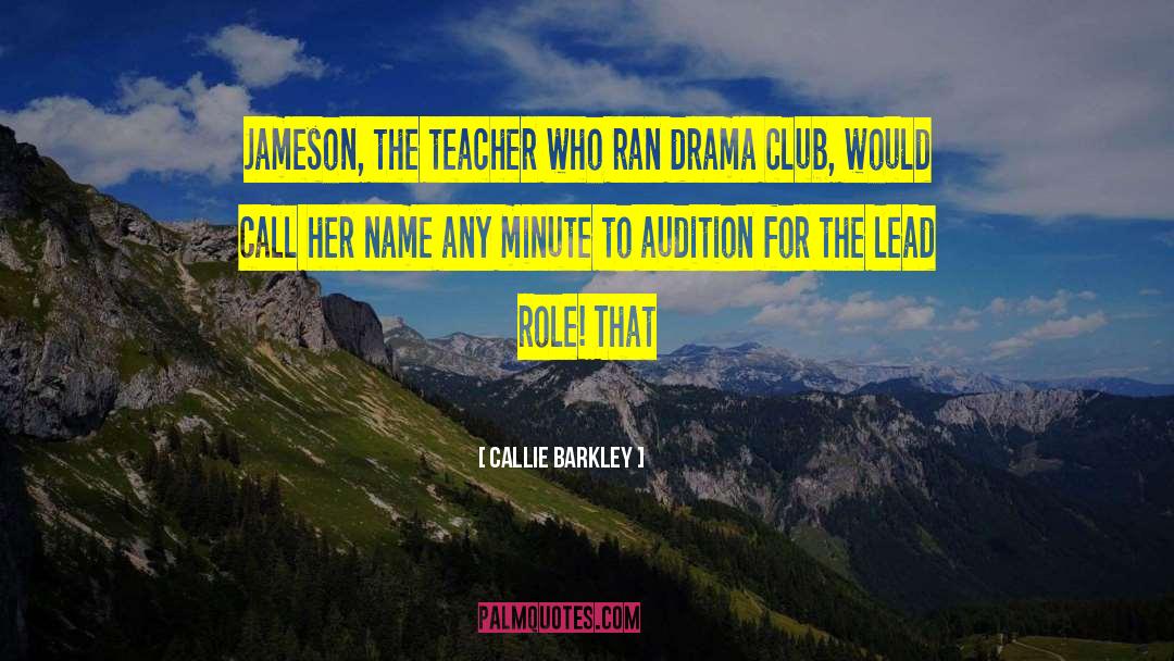 Audition quotes by Callie Barkley