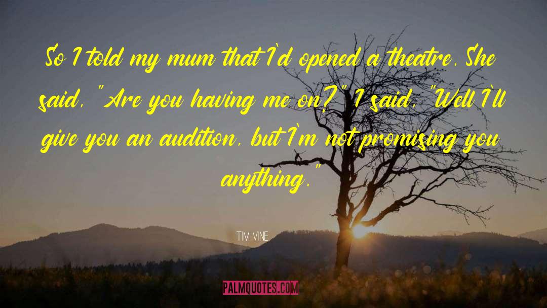 Audition quotes by Tim Vine