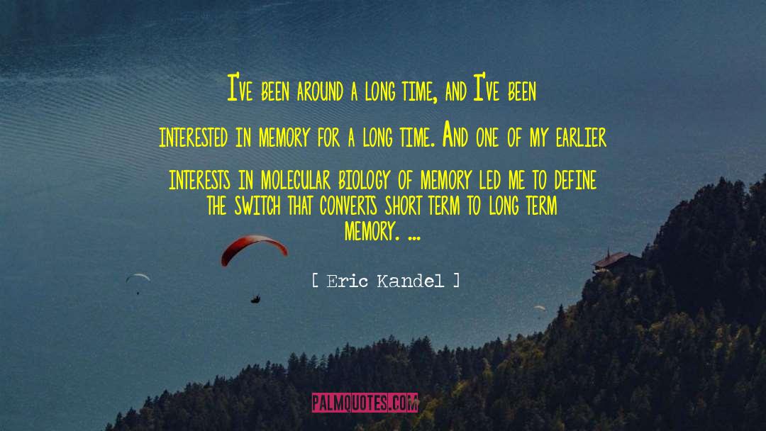 Auditory Short Term Memory quotes by Eric Kandel