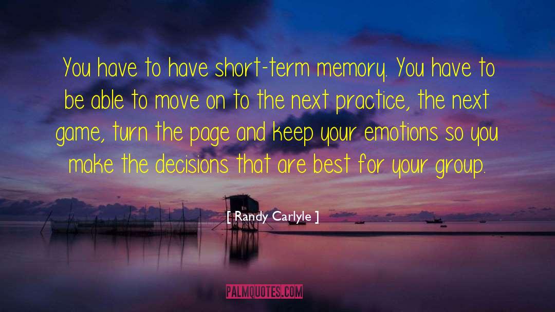 Auditory Short Term Memory quotes by Randy Carlyle