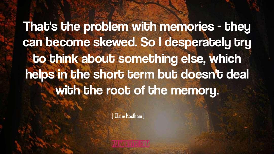 Auditory Short Term Memory quotes by Claire Eastham