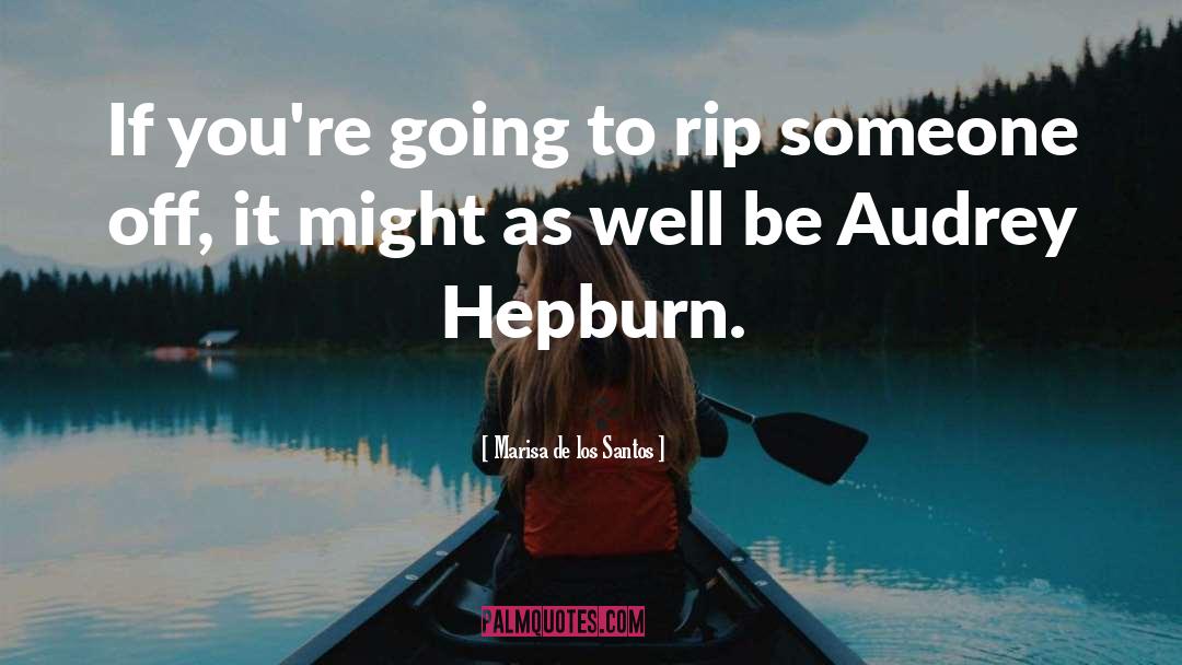 Audrey Hepburn quotes by Marisa De Los Santos