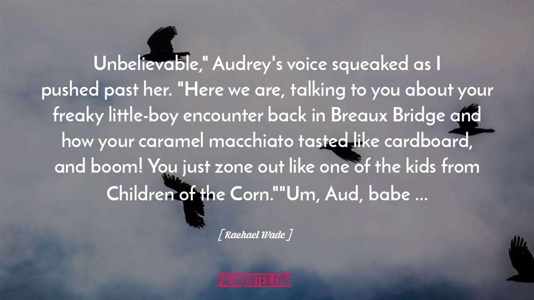 Audrey quotes by Rachael Wade