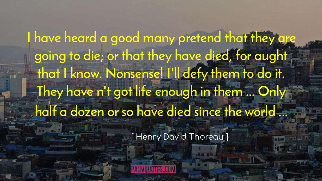 Aught 6 quotes by Henry David Thoreau