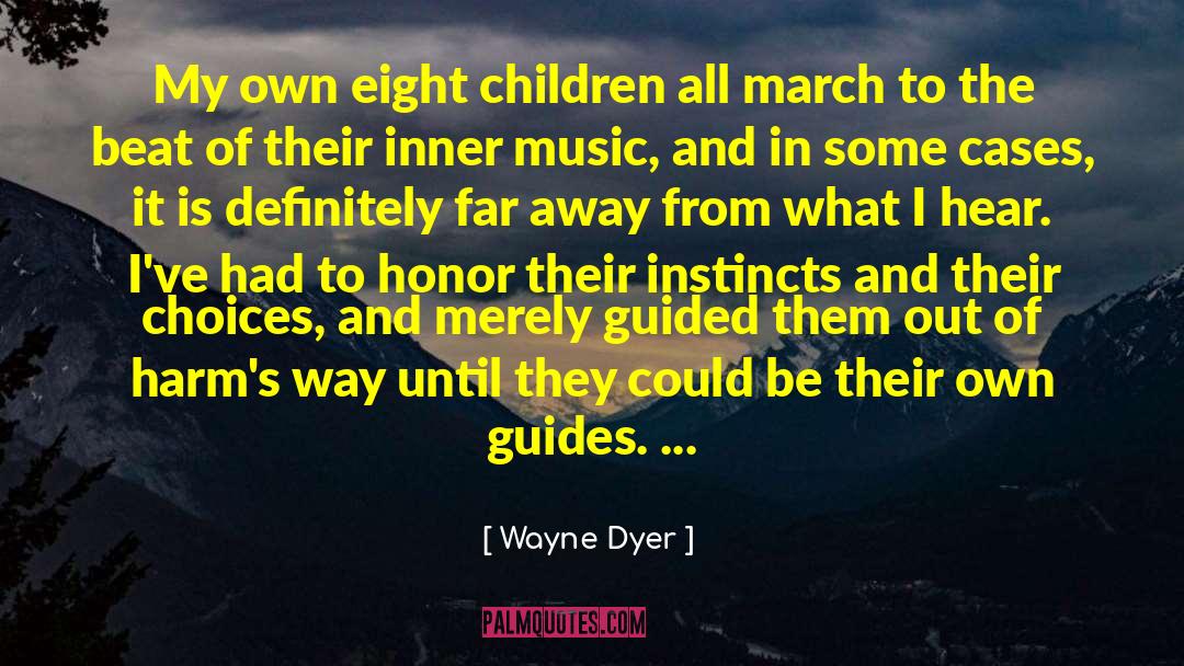 Augie March quotes by Wayne Dyer
