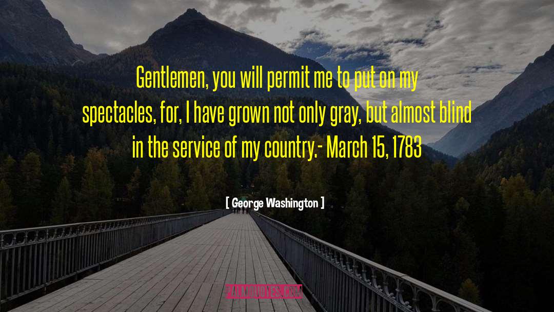 Augie March quotes by George Washington