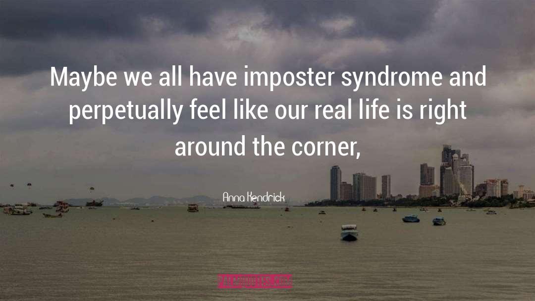 Augsburger Syndrome quotes by Anna Kendrick