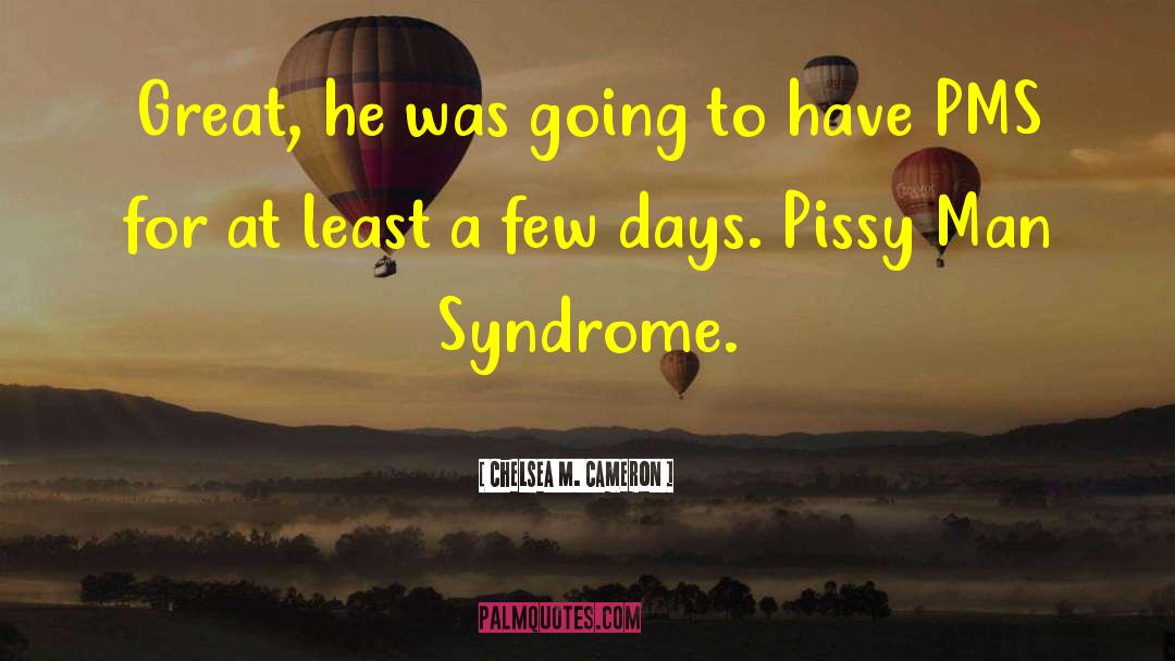 Augsburger Syndrome quotes by Chelsea M. Cameron