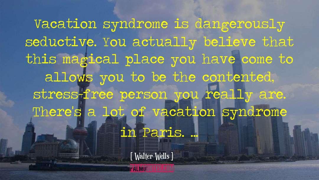 Augsburger Syndrome quotes by Walter Wells