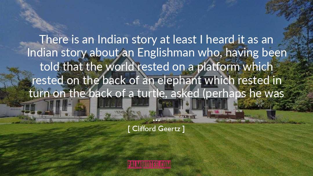 August An Indian Story quotes by Clifford Geertz
