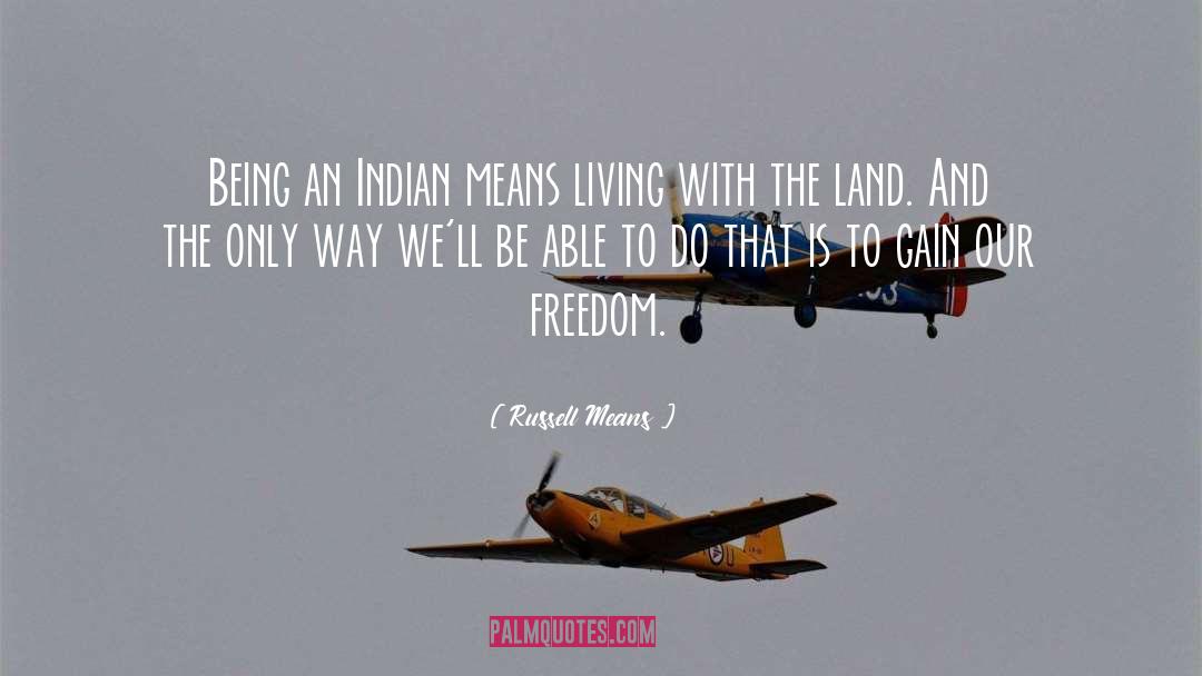 August An Indian Story quotes by Russell Means