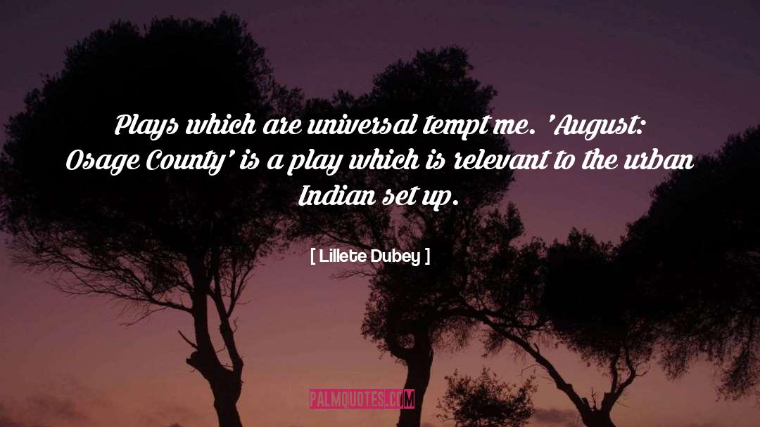 August Osage County quotes by Lillete Dubey
