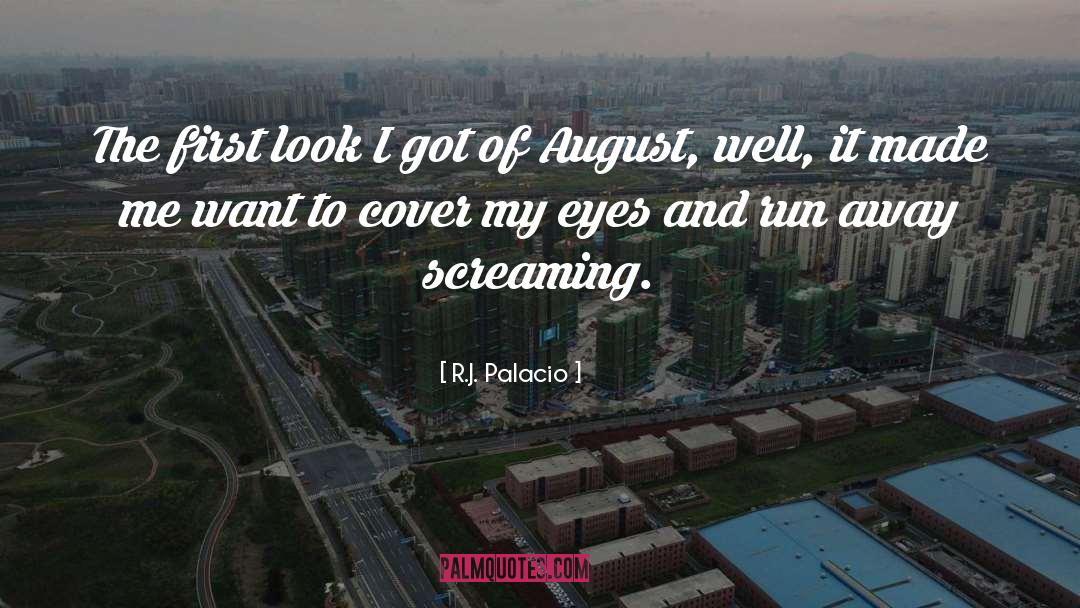 August quotes by R.J. Palacio