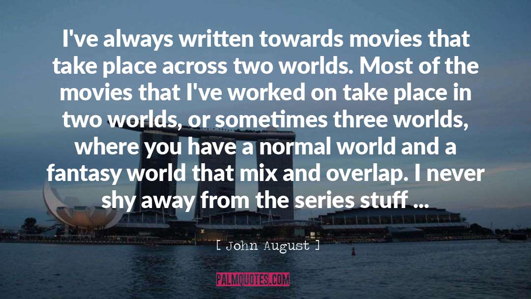 August quotes by John August