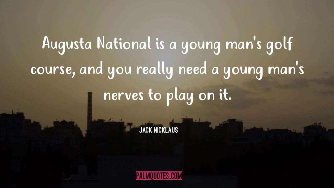 Augusta National quotes by Jack Nicklaus