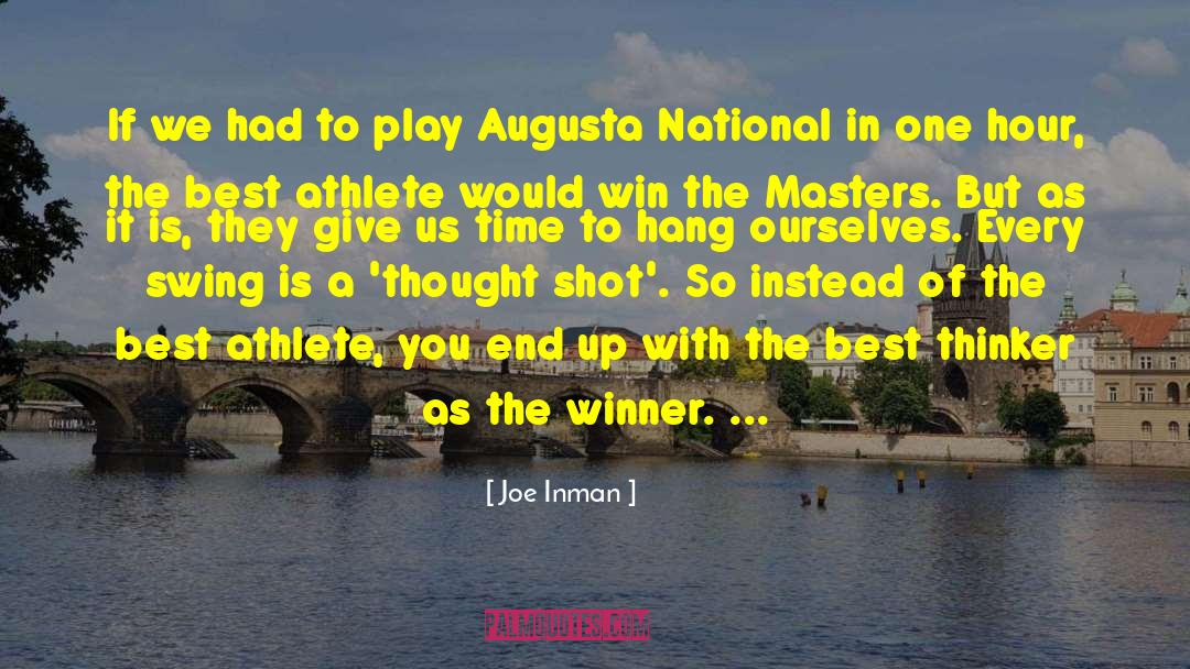 Augusta National quotes by Joe Inman