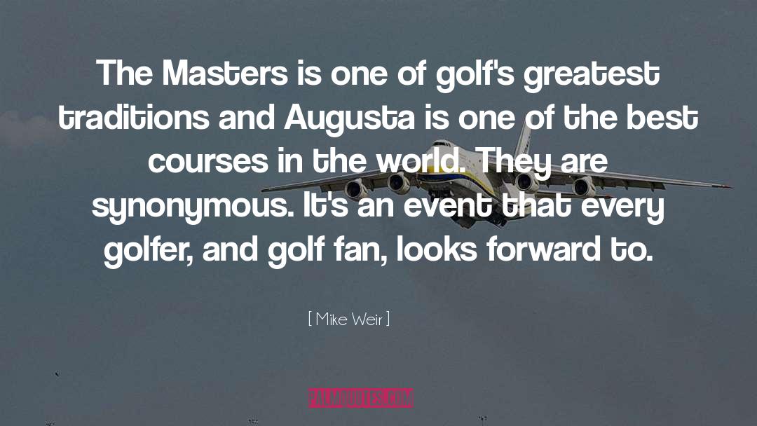 Augusta quotes by Mike Weir