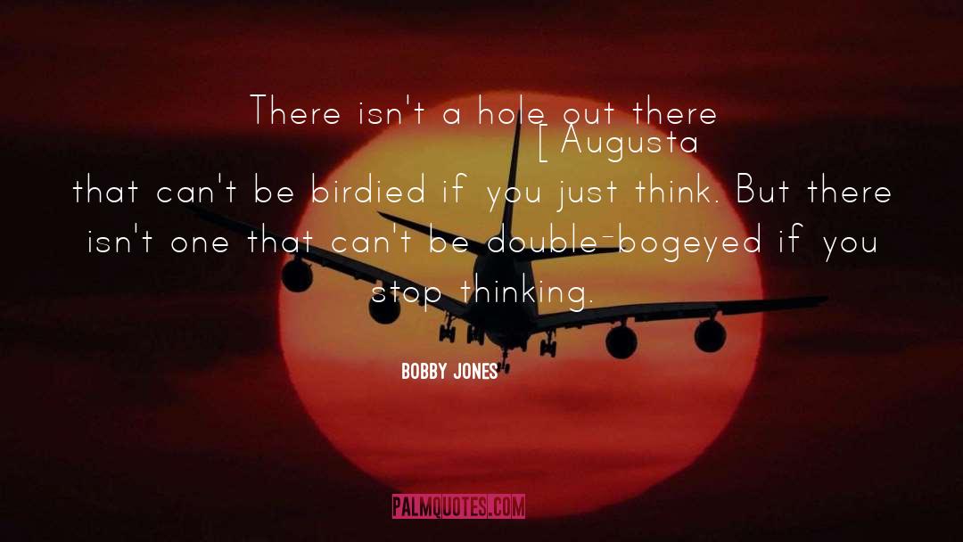 Augusta quotes by Bobby Jones