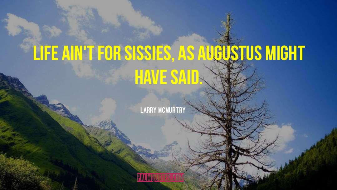 Augustus quotes by Larry McMurtry