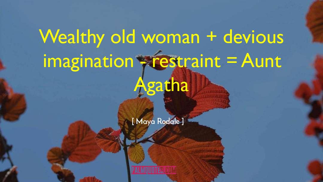Aunt Agatha quotes by Maya Rodale