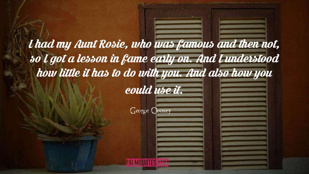 Aunt Agnes quotes by George Clooney