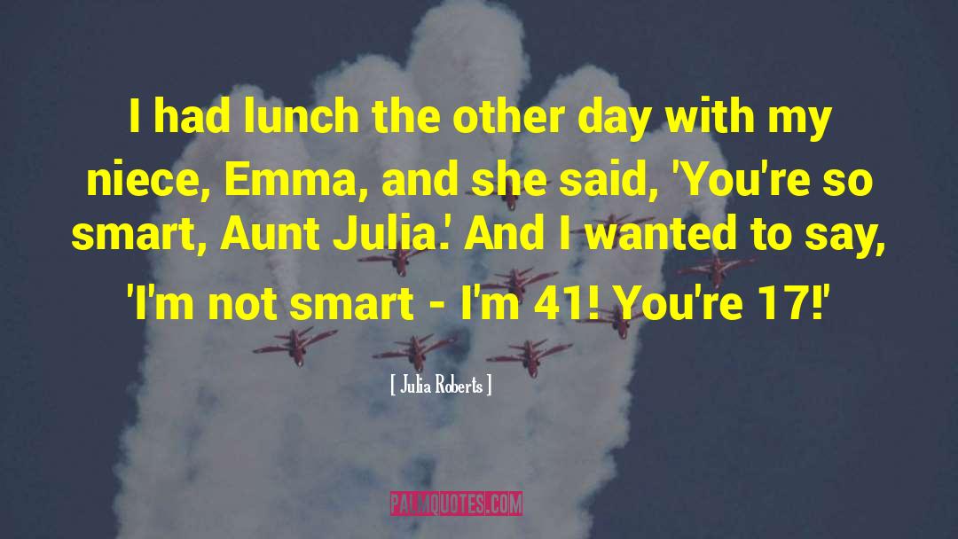 Aunt And Newborn Nephew quotes by Julia Roberts