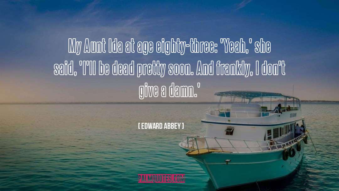 Aunt Cass quotes by Edward Abbey