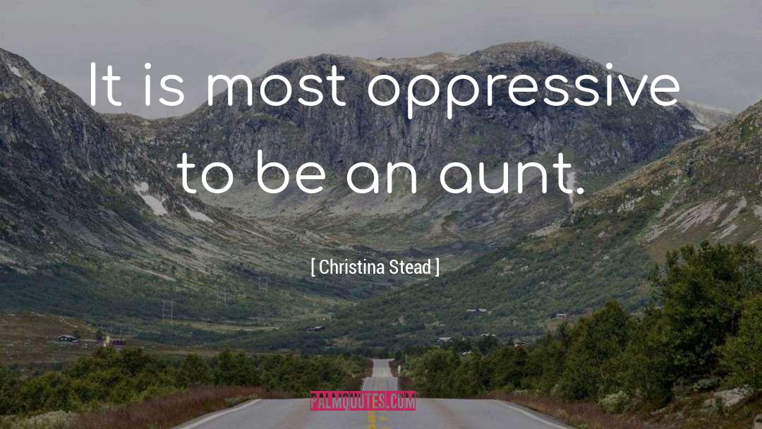 Aunt Jettie quotes by Christina Stead