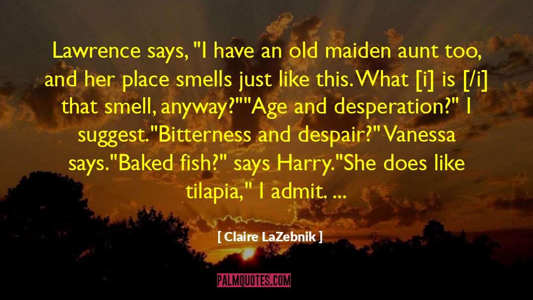 Aunt Mame quotes by Claire LaZebnik