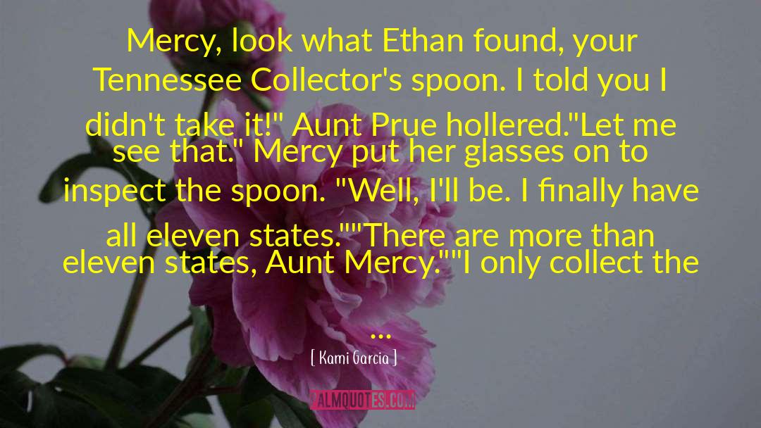 Aunt Mercy quotes by Kami Garcia