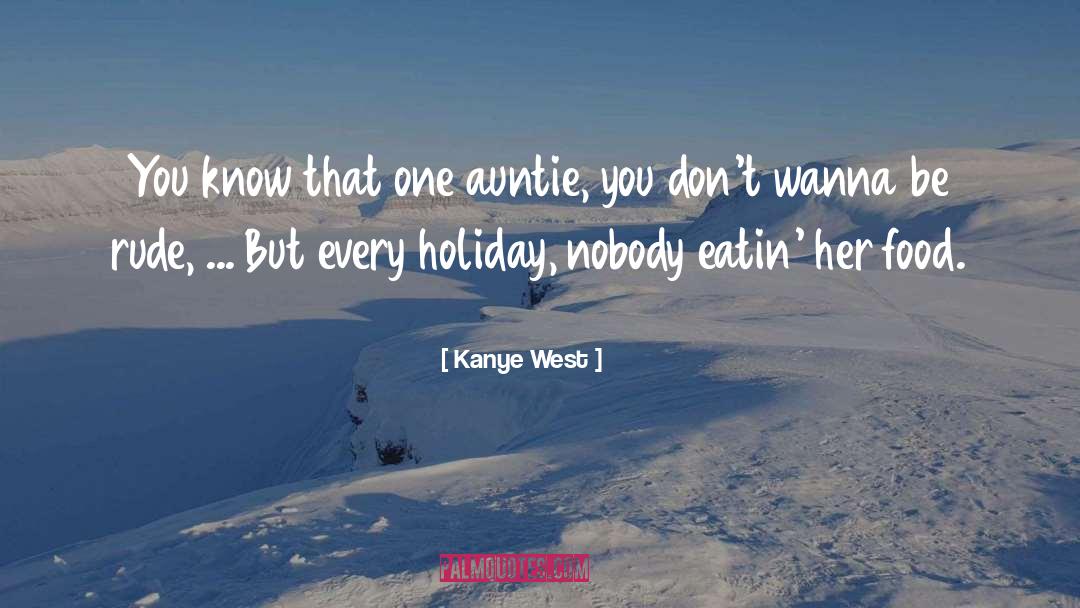 Auntie Mame quotes by Kanye West