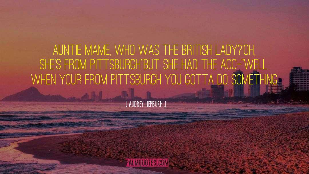 Auntie Mame quotes by Audrey Hepburn