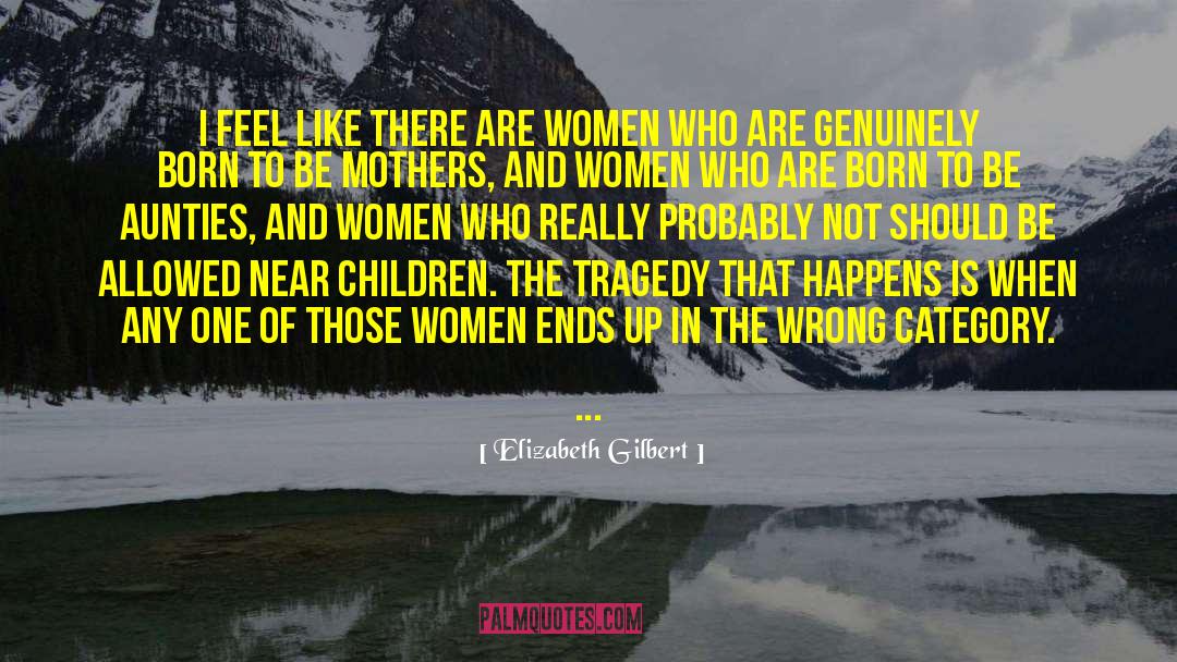 Aunties quotes by Elizabeth Gilbert