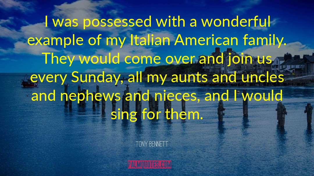 Aunts And Uncles quotes by Tony Bennett