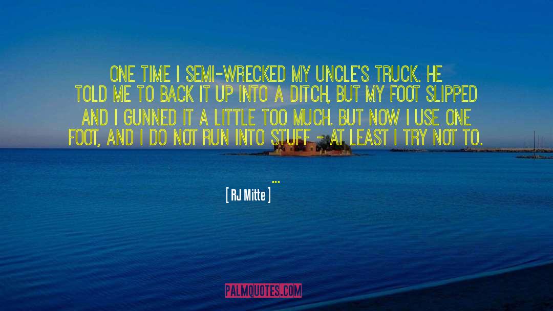 Aunts And Uncles quotes by RJ Mitte