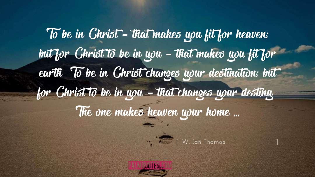 Aunts In Heaven quotes by W. Ian Thomas