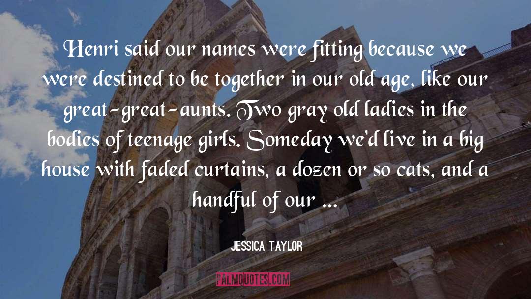 Aunts quotes by Jessica Taylor