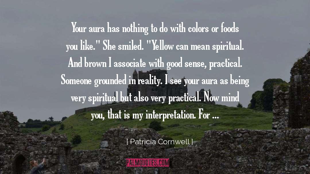 Aura Energy Quote quotes by Patricia Cornwell