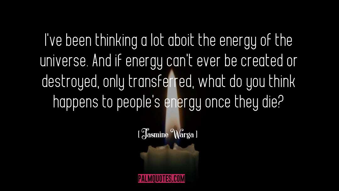Aura Energy Quote quotes by Jasmine Warga