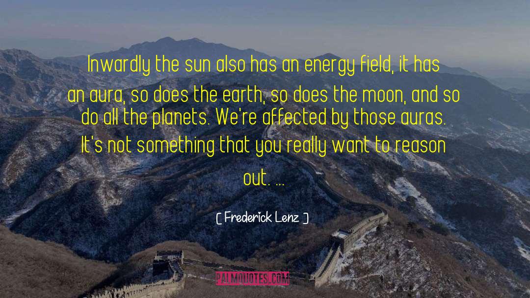 Aura Energy Quote quotes by Frederick Lenz
