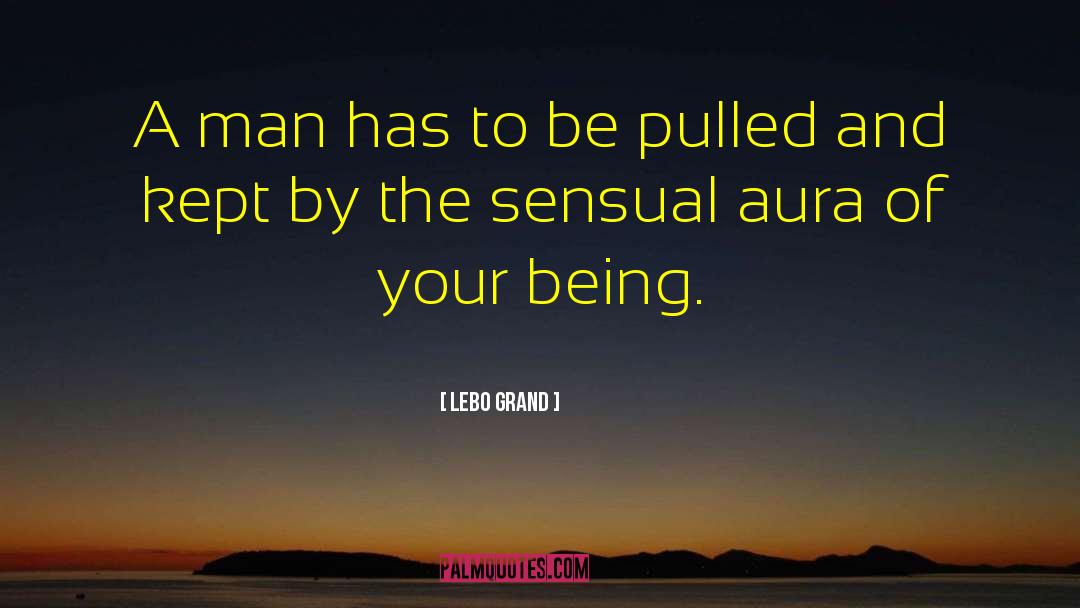 Aura Energy Quote quotes by Lebo Grand