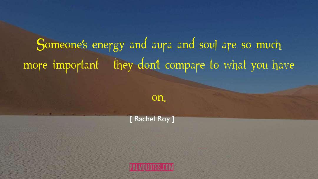 Aura Energy Quote quotes by Rachel Roy