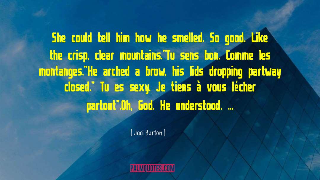 Aurais Tu quotes by Jaci Burton