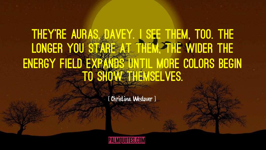 Auras quotes by Christina Westover