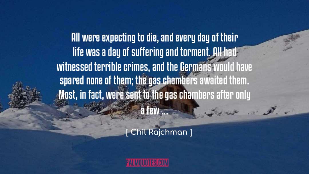 Auschwitz Concentration Camp quotes by Chil Rajchman